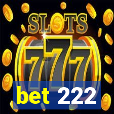 bet 222